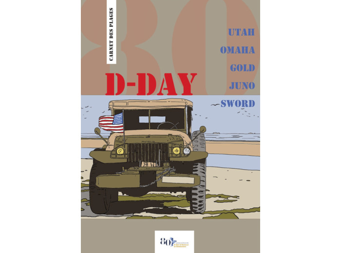 D-DAY, CARNET DES PLAGES - 80EME ANNIVERSAIRE DU DEBARQUEMENT