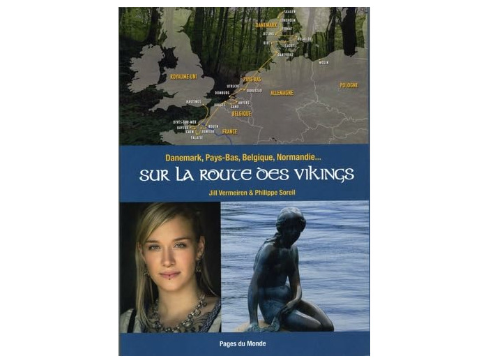 SUR LA ROUTE DES VIKINGS - DANEMARK - PAYS-BAS - BELGIQUE - NORMANDIE