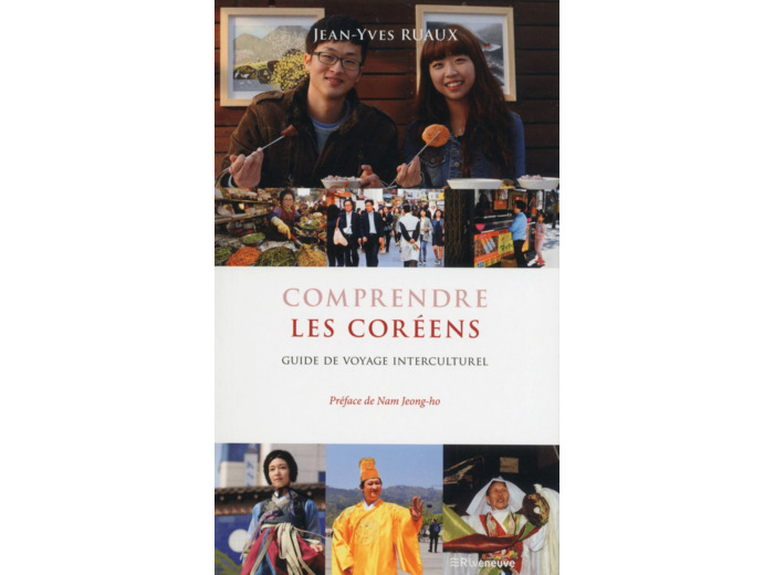 COMPRENDRE LES COREENS - GUIDE DE VOYAGE INTERCULTUREL