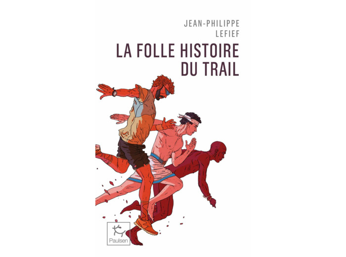 LA FOLLE HISTOIRE DU TRAIL