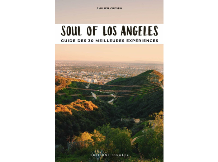 SOUL OF LOS ANGELES - GUIDE DES 30 MEILLEURES EXPERIENCES