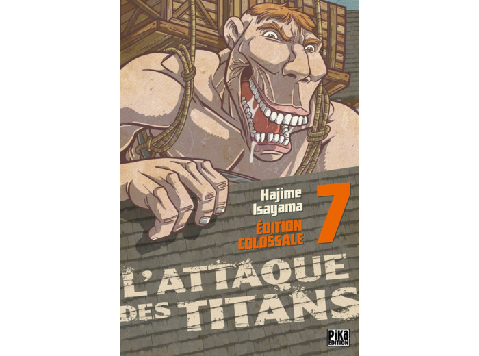 L'ATTAQUE DES TITANS - EDITION COLOSSALE - L'ATTAQUE DES TITANS EDITION COLOSSALE T07
