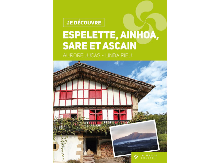 JE DECOUVRE AINHOA ESPELETTE SARE ET ASCAIN