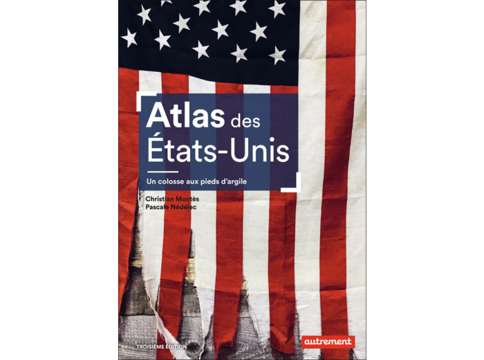 ATLAS DES ETATS-UNIS - UN COLOSSE AUX PIEDS D'ARGILE