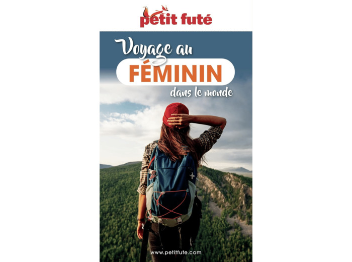 VOYAGE AU FEMININ 2024 PETIT FUTE