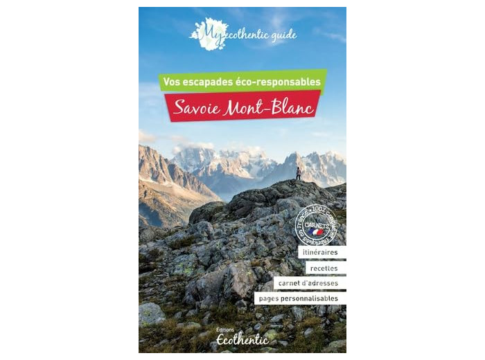 MY ECOTHENTIC GUIDE SAVOIE MONT-BLANC - VOS ESCAPADES ECORESPONSABLES