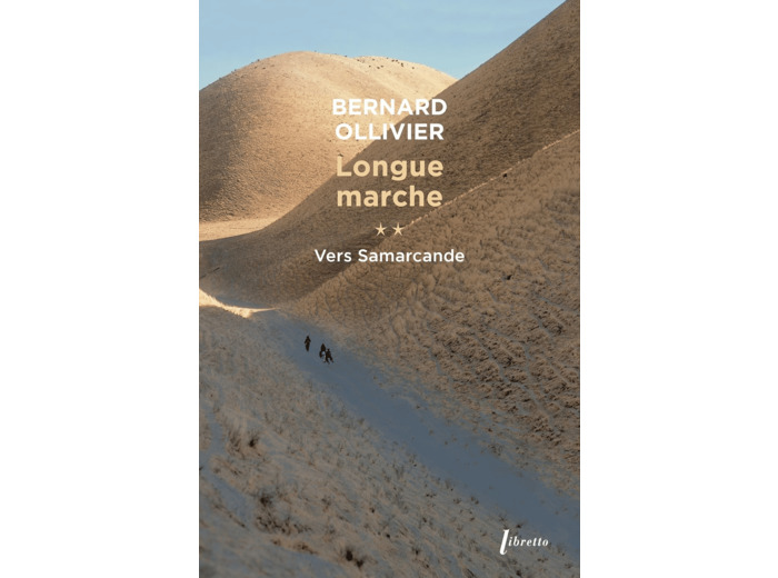LONGUE MARCHE T2 VERS SAMARCANDE - VOL02 - JUSQU'EN CHINE PAR LA ROUTE DE LA SOIE