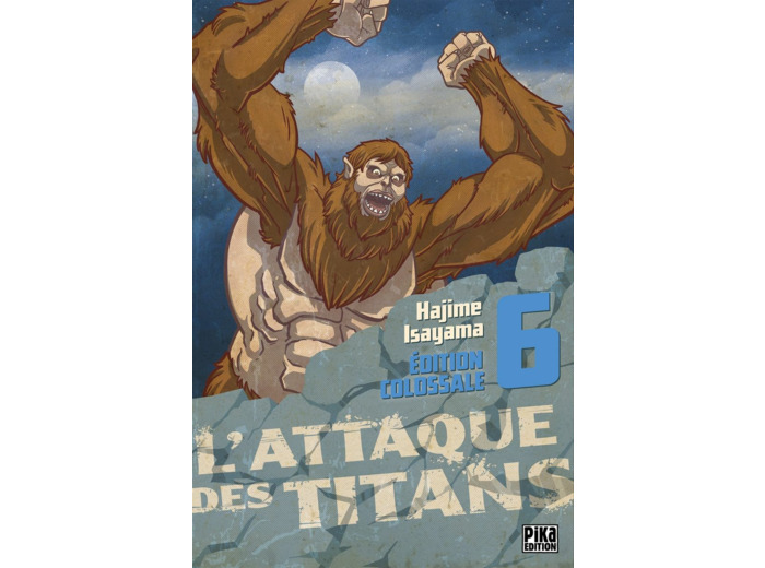 L'ATTAQUE DES TITANS - EDITION COLOSSALE - L'ATTAQUE DES TITANS EDITION COLOSSALE T06