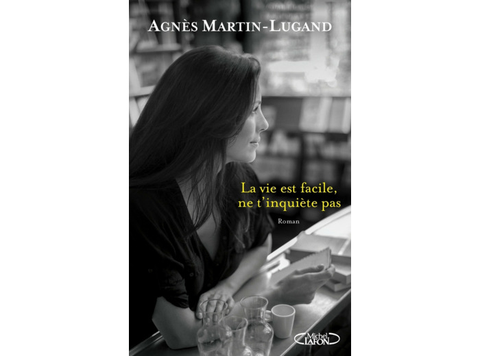 LA VIE EST FACILE, NE T'INQUIETE PAS