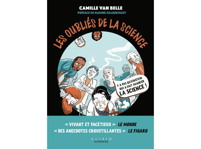 LES OUBLIES DE LA SCIENCE - DERRIERE CHAQUE GRANDE INVENTION SE CACHENT DES SCIENTIFIQUES INJUSTEMEN