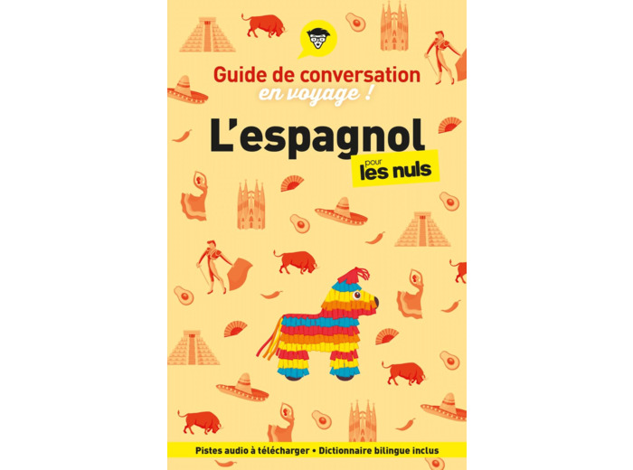 GUIDE DE CONVERSATION EN VOYAGE ! L'ESPAGNOL POUR LES NULS, 6E ED