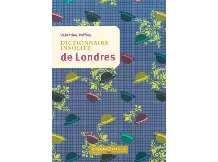 DICTIONNAIRE INSOLITE DE LONDRES