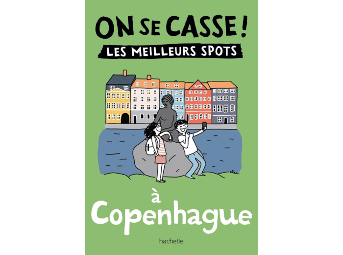 ON SE CASSE ! LES MEILLEURS SPOTS A COPENHAGUE