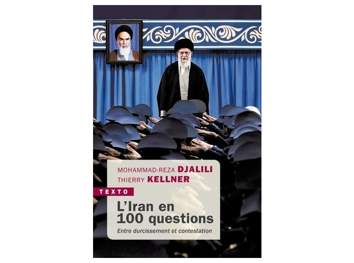 L'IRAN EN 100 QUESTIONS - ENTRE DURCISSEMENT ET CONTESTATION