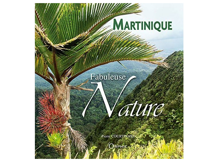 MARTINIQUE FABULEUSE NATURE