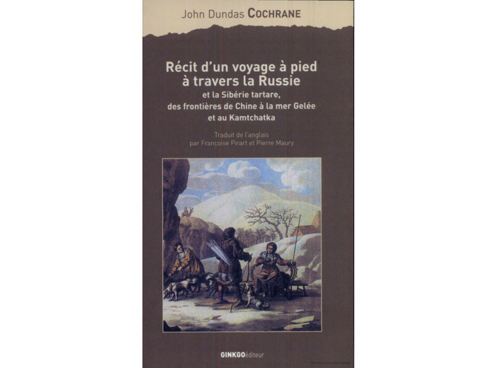 RECIT D'UN VOYAGE A PIED A TRAVERS LA RUSSIE