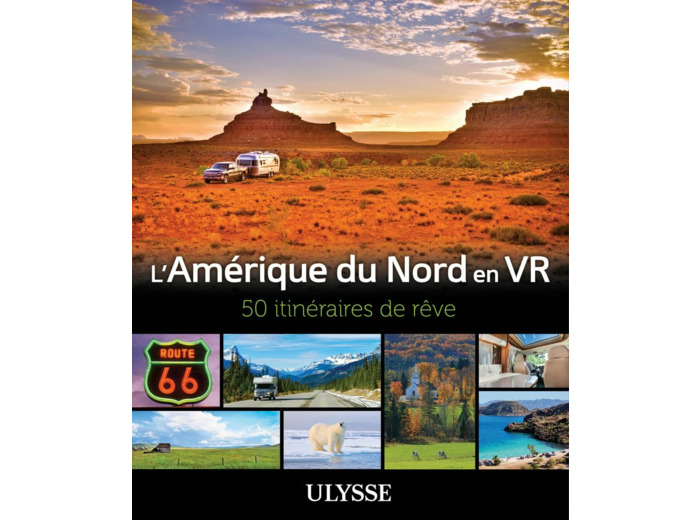 L'AMERIQUE DU NORD EN VR - 50 ITINERAIRES DE REVE
