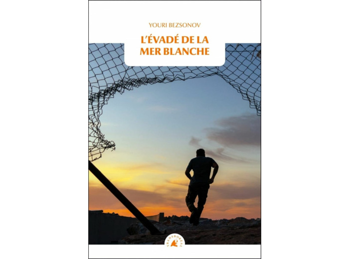 L EVADE DE LA MER BLANCHE