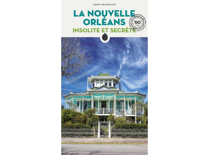 LA NOUVELLE-ORLEANS INSOLITE ET SECRETE