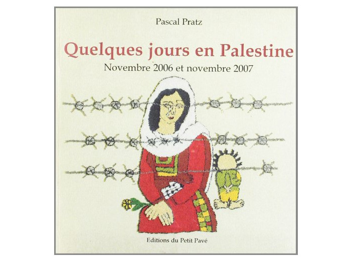 QUELQUES JOURS EN PALESTINE, NOVEMBRE 2006 ET NOVEMBRE 2007