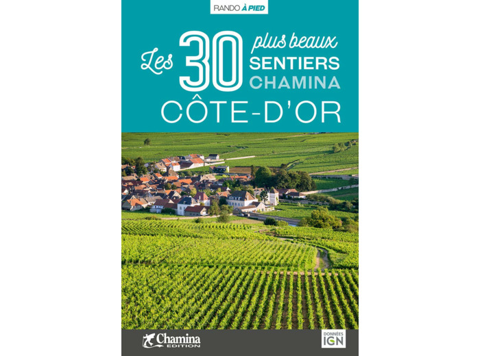 COTE-D'OR LES 30 PLUS BEAUX SENTIERS