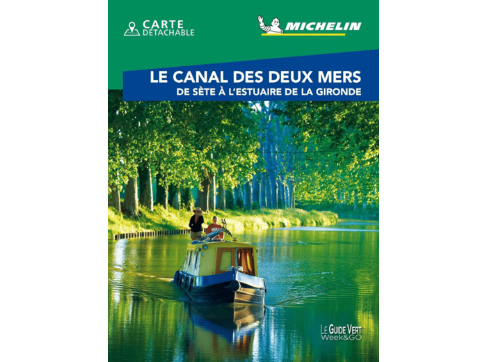 GUIDE VERT WEEK&GO CANAL DES DEUX MERS - DE SETE A L'ESTUAIRE DE LA GIRONDE