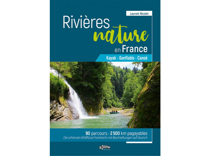 RIVIERES NATURE EN FRANCE KAYAK - GONFLABLE - CANOE