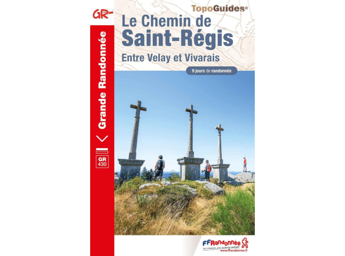 LE CHEMIN DE SAINT-REGIS - ENTRE VELAY ET VIVARAIS
