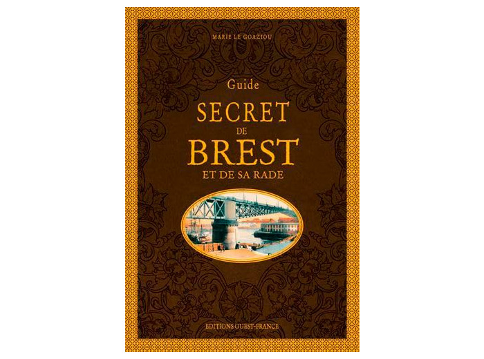 GUIDE SECRET DE BREST ET DE SA RADE