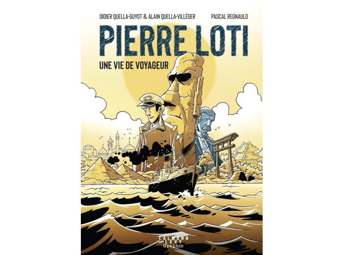 PIERRE LOTI, UNE VIE DE VOYAGEUR - ROMAN GRAPHIQUE