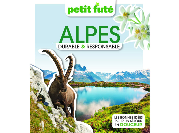 GUIDE ALPES DURABLE & RESPONSABLE 2023 PETIT FUTE