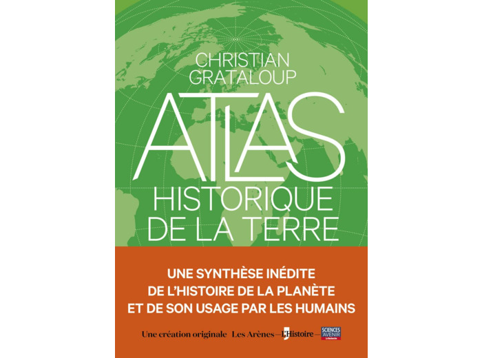 L'ATLAS HISTORIQUE DE LA TERRE