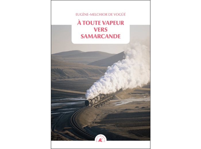 A TOUTE VAPEUR VERS SAMARCANDE