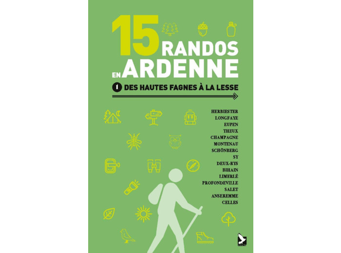 15 RANDOS EN ARDENNE TOME 1 - DES HAUTES FAGNES A LA LESSE