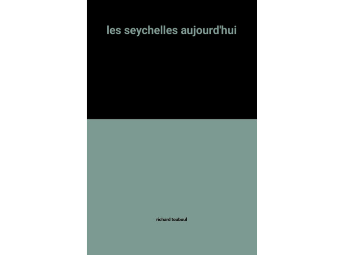 SEYCHELLES (LES) AUJOURD'HUI