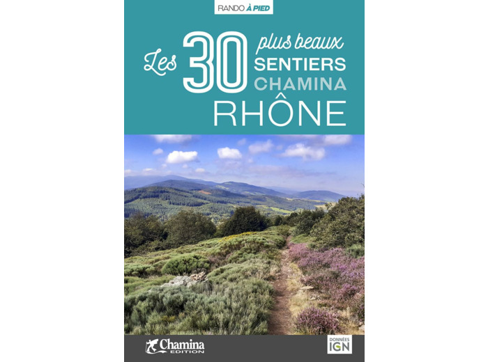 RHONE LES 30 PLUS BEAUX SENTIERS