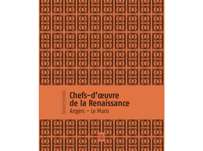 CHEFS-D'OEUVRE DE LA RENAISSANCE - ANGERS - LE MANS