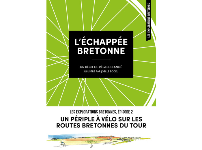 L'ECHAPPEE BRETONNE - UN PERIPLE A VELO SUR LES ROUTES BRETONNES DU TOUR