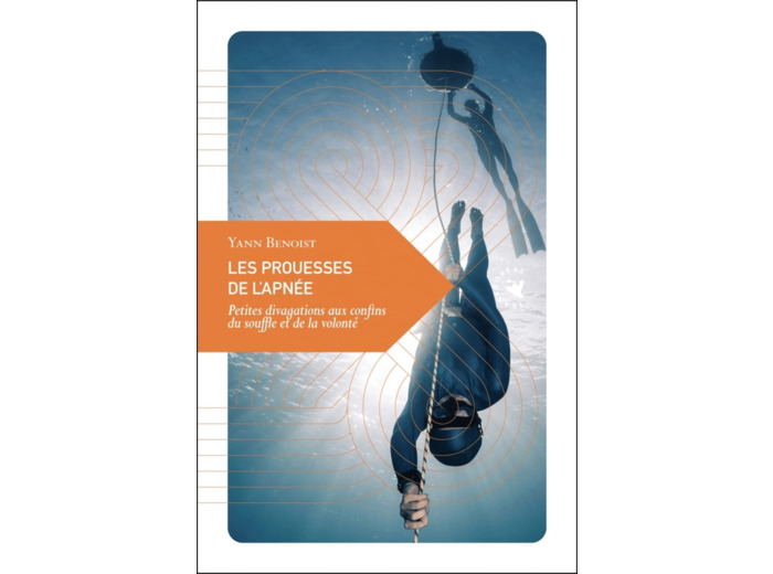 LES PROUESSES DE L APNEE - PETITES DIVAGATIONS AUX CONFINS