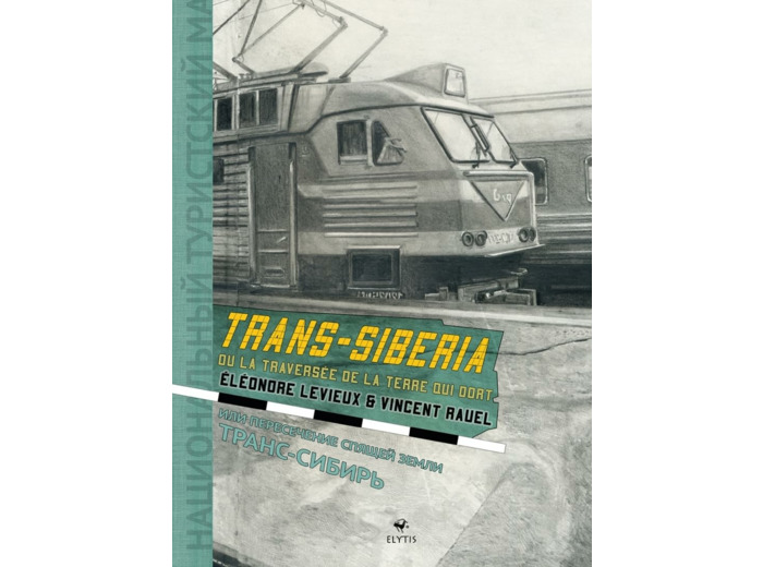 TRANS-SIBERIA - OU LA TRAVERSEE DE LA TERRE QUI DORT