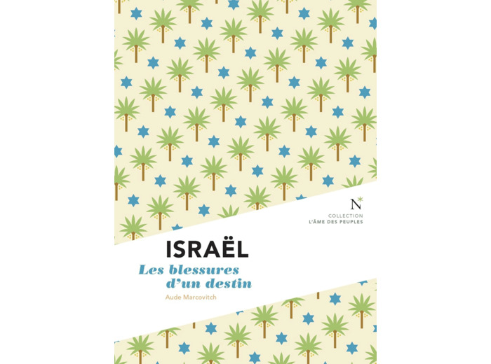 ISRAEL - LES BLESSURES D'UN DESTIN