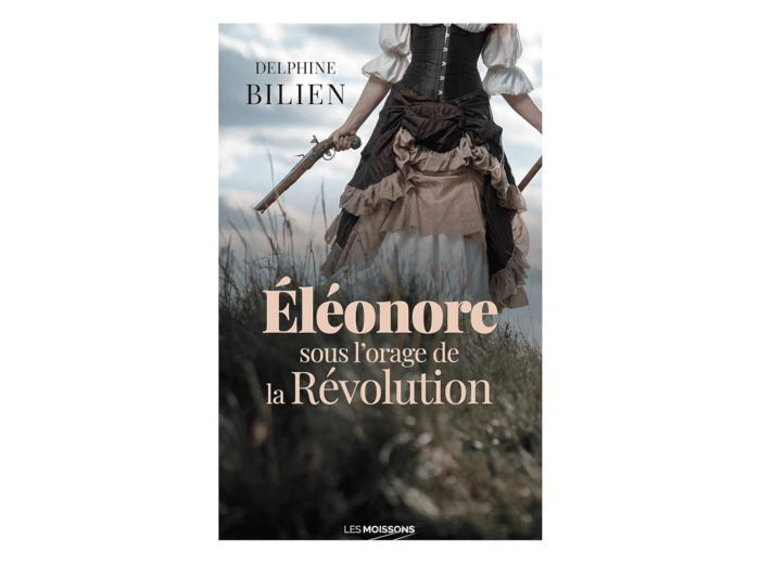 ELEONORE, SOUS L'ORAGE DE LA REVOLUTION