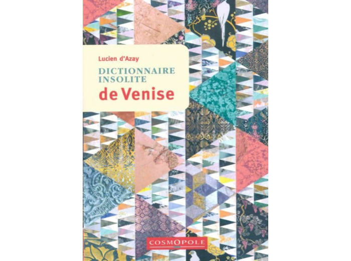 DICTIONNAIRE INSOLITE DE VENISE
