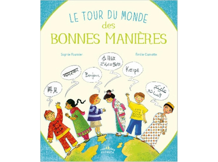 LE TOUR DU MONDE DES BONNES MANIERES - SAVOIR SE PRESENTER, SALUER, REMERCIER...ICI ET AILLEURS