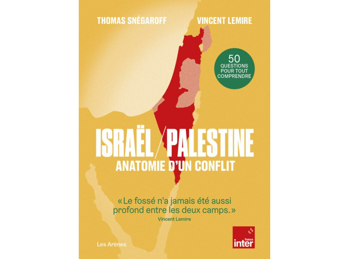 ISRAEL / PALESTINE : ANATOMIE D'UN CONFLIT