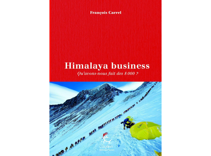 HIMALAYA BUSINESS - QU'AVONS-NOUS FAIRE DES 8000 ?
