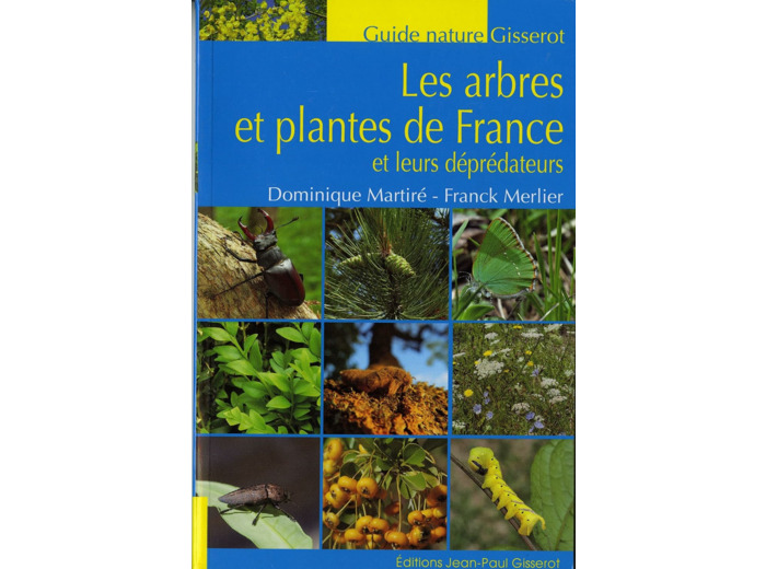 LES ARBRES ET PLANTES DE FRANCE ET LEURS DEPREDATEURS