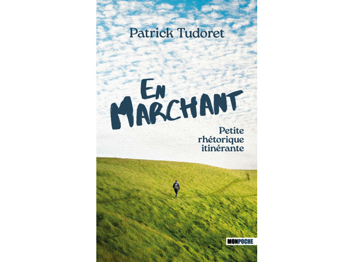 EN MARCHANT - PETITE RHETORIQUE ITINERANTE