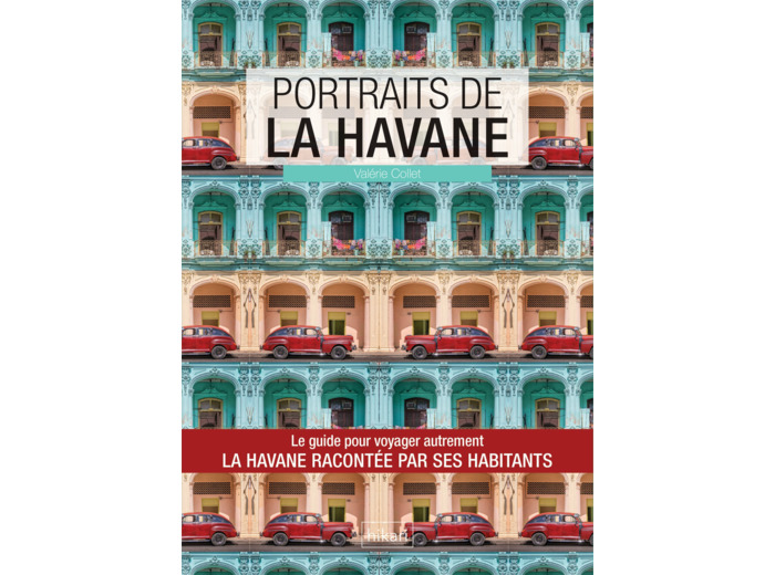 PORTRAITS DE LA HAVANE - LA HAVANE RACONTEE PAR SES HABITANTS retref