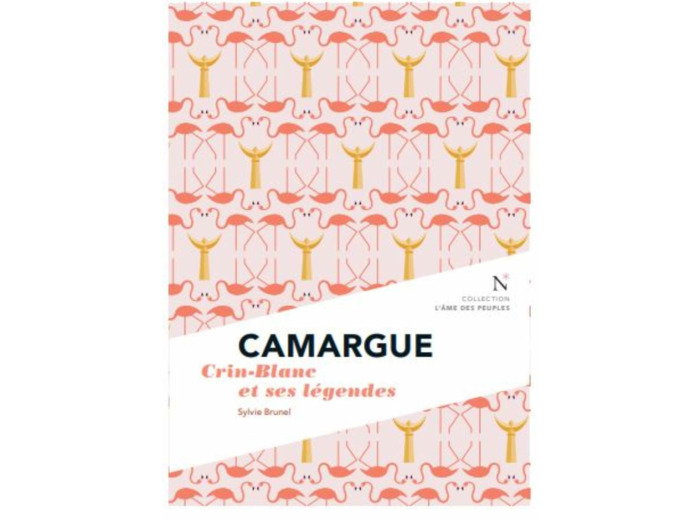 CAMARGUE - CRIN-BLANC ET SES LEGENDES